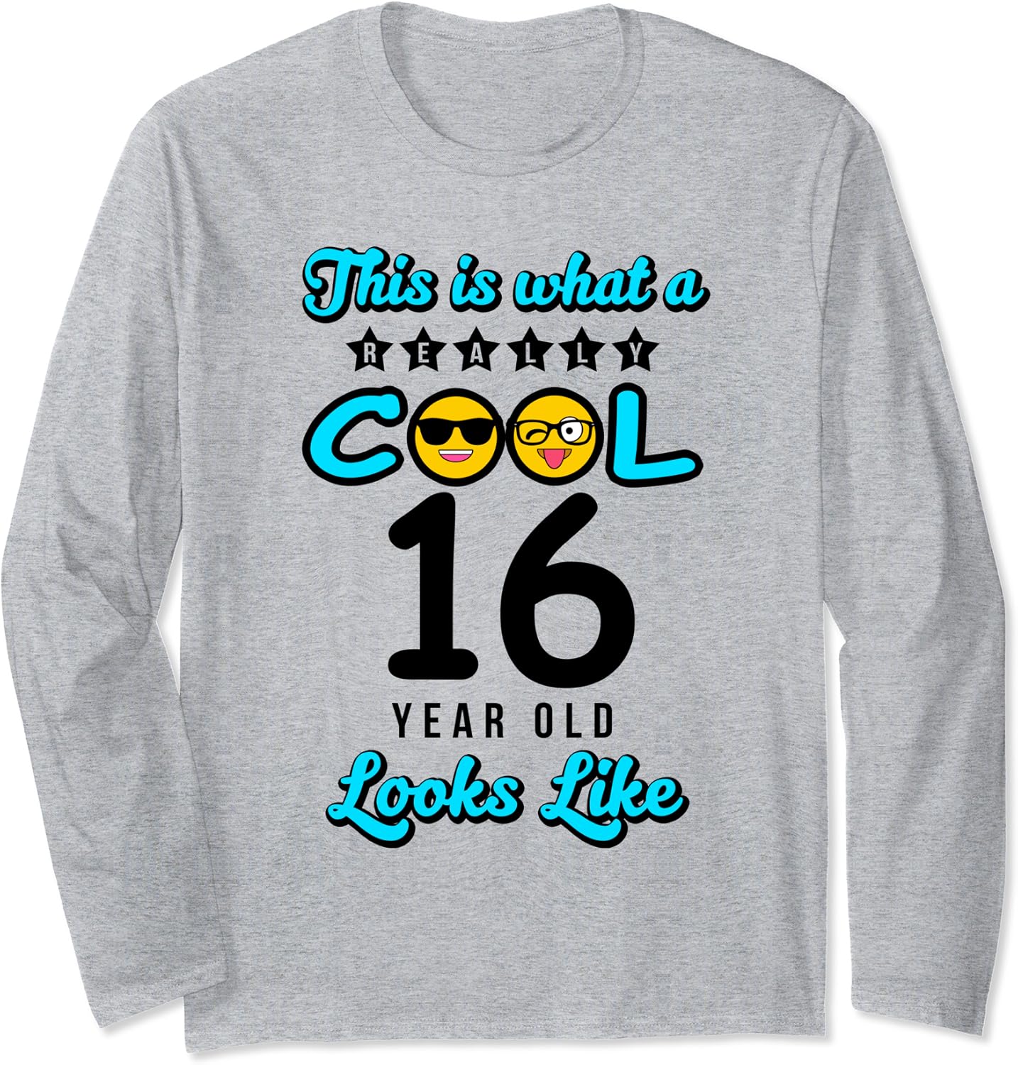 16th birthday funny Gift Age 16 years old Cool Looks Like Long Sleeve T